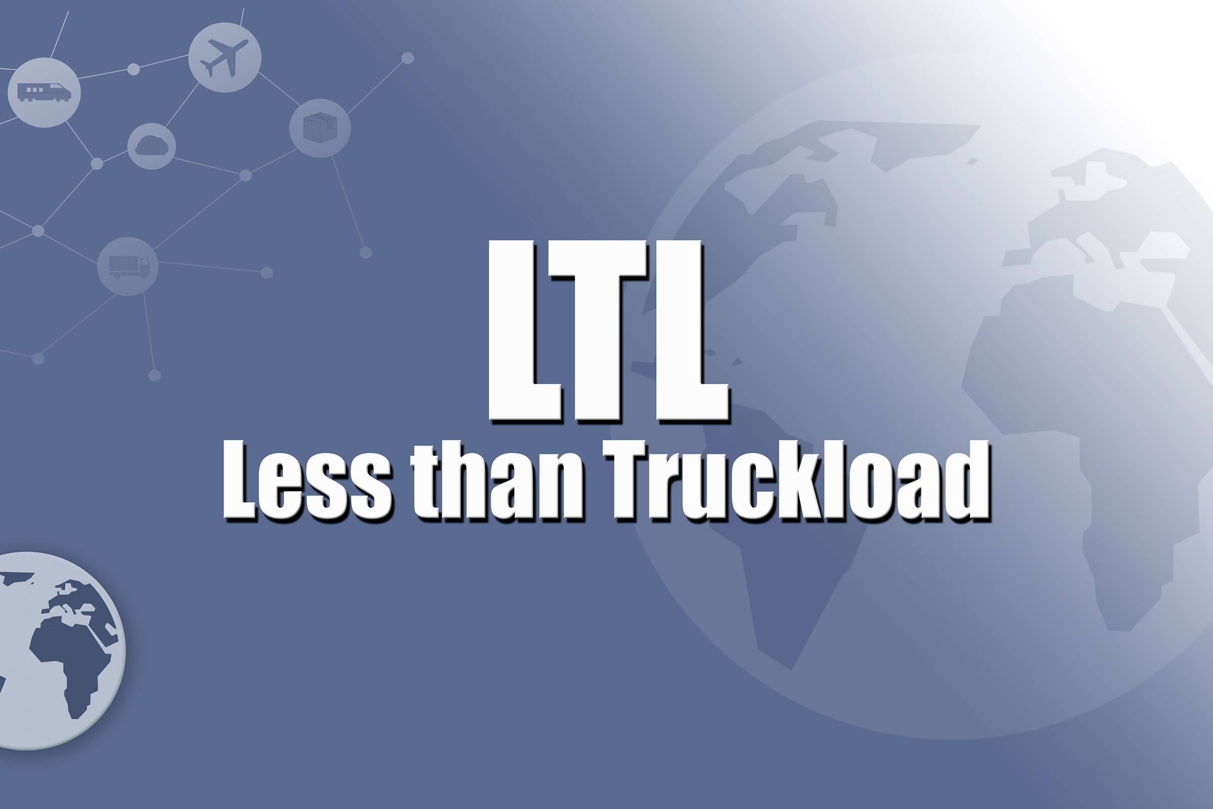 What Is LTL (Less Than Truckload)? What Is LTL (Less Than Truckload)?